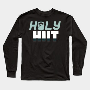 Holy Hiit l Tabata Fitness Workout Gym print Long Sleeve T-Shirt